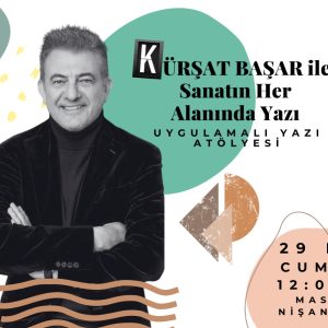 Kürşat Başar İle Sanatın Her Alanında Yazı